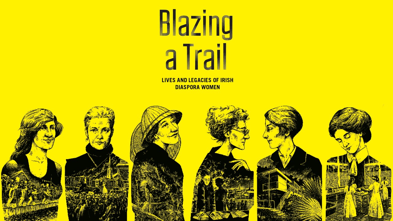 Extract from the new ‘Blazing a Trail: Lives and Legacies of Irish Diaspora Women’ exhibition from the EPIC The Irish Emigration Museum in Dublin. 